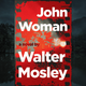 Illustration for article titled A history professor is haunted by a dark past in Walter Mosley’s iJohn Woman/i